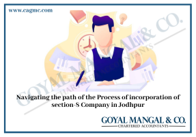 Navigating the path of the Process of incorporation of section-8 Company in Jodhpur