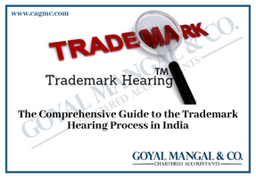 The Comprehensive Guide to the Trademark Hearing Process in India