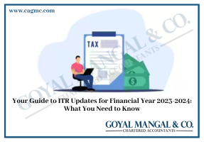 Your Guide to ITR Updates for Financial Year 2023-2024: What You Need to Know